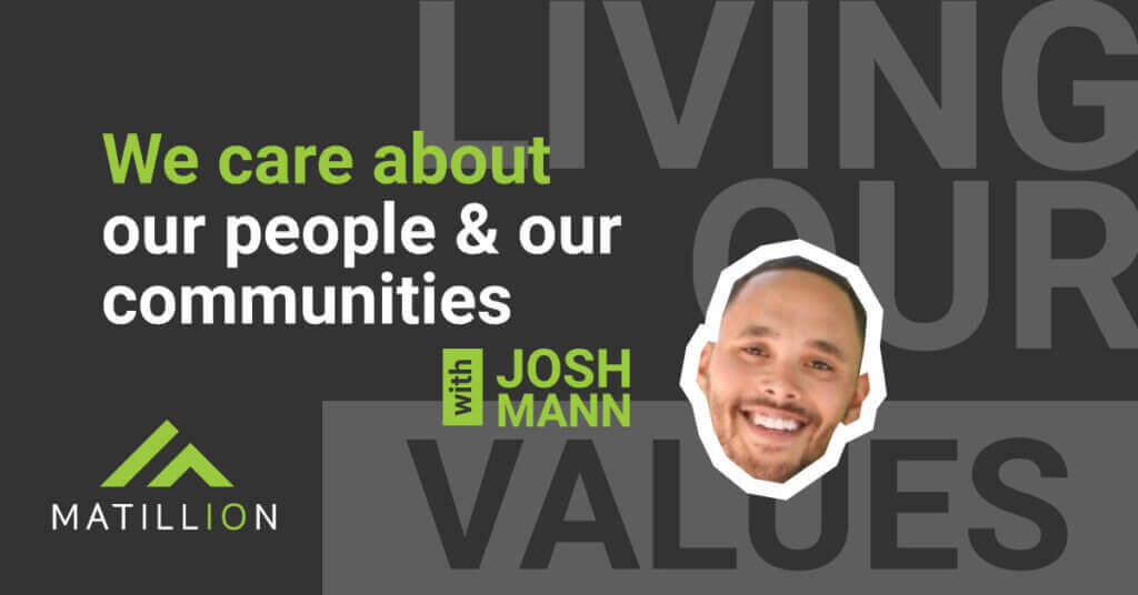 Text: We care about our people and our communities. Josh Mann demonstrates our Matillion Values. This image features text and a photo of Josh Mann